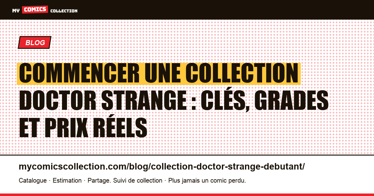 Débuter sa collection Doctor Strange : le guide du collectionneur — illustration article
