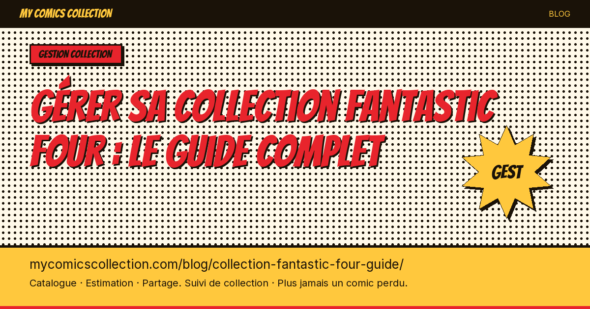 Gérer sa collection Fantastic Four : le guide du collectionneur — illustration article
