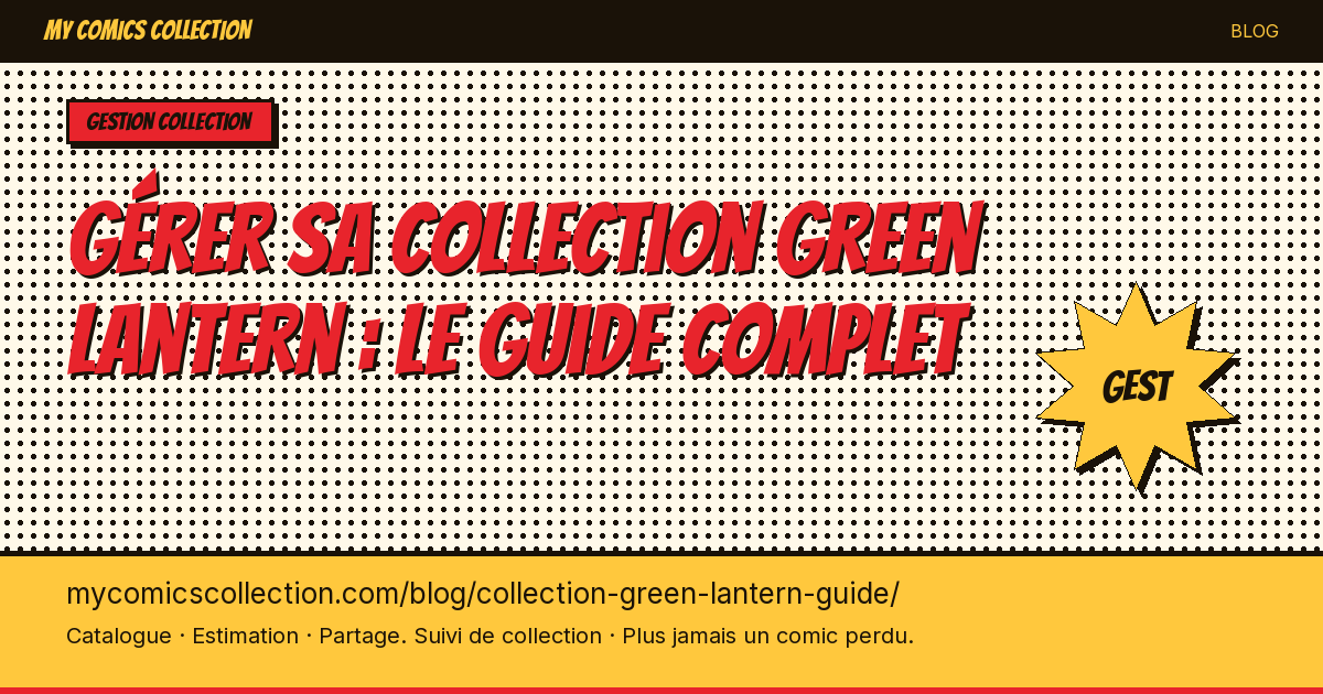 Gérer sa collection Green Lantern : le guide complet — illustration article