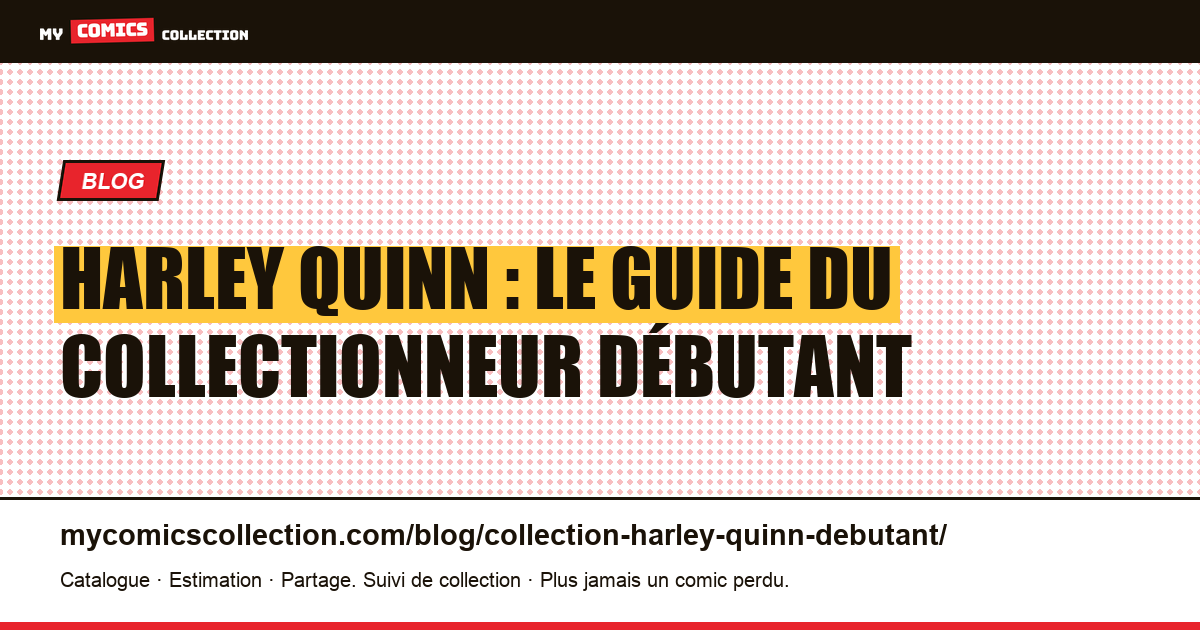 Guide débutant : collectionner Harley Quinn — illustration article