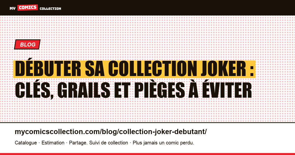 Commencer à collectionner le Joker : guide pratique pour débutants — illustration article