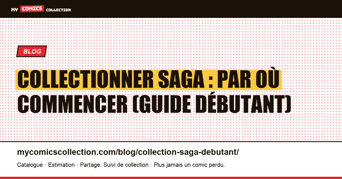 Collectionner Saga : le guide du débutant — illustration article