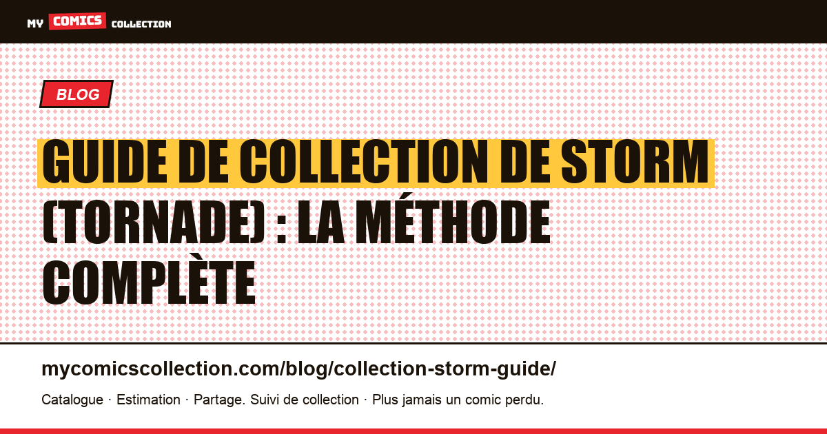 Guide de collection de Storm (Tornade) : la méthode complète — illustration article