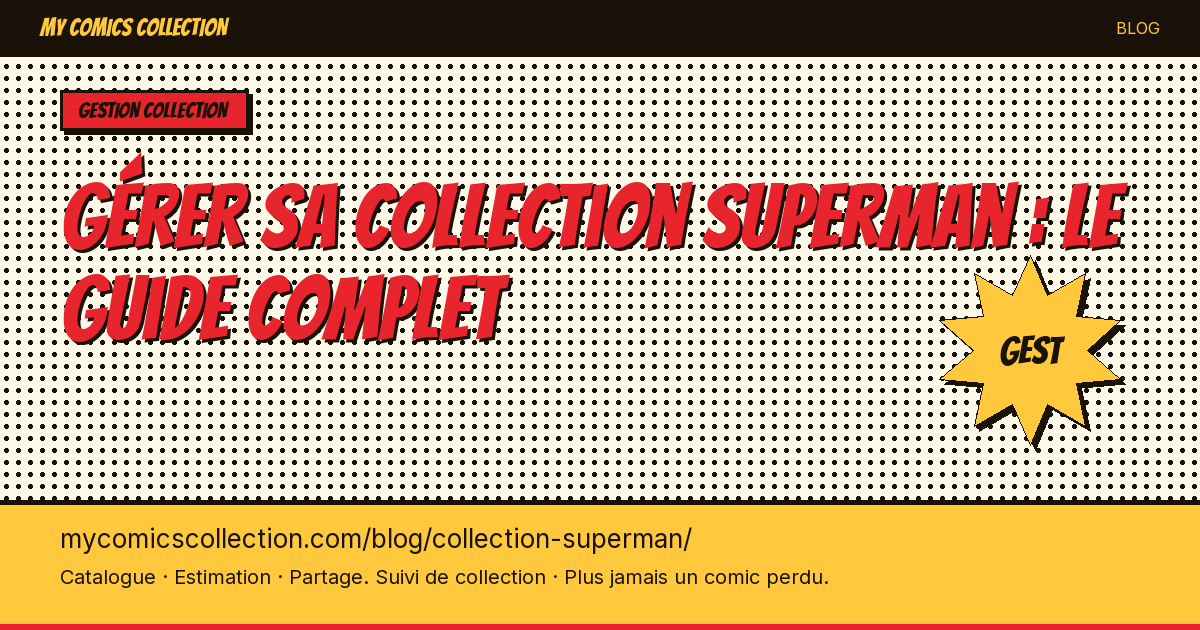 Gérer sa collection Superman : le guide du collectionneur — illustration article