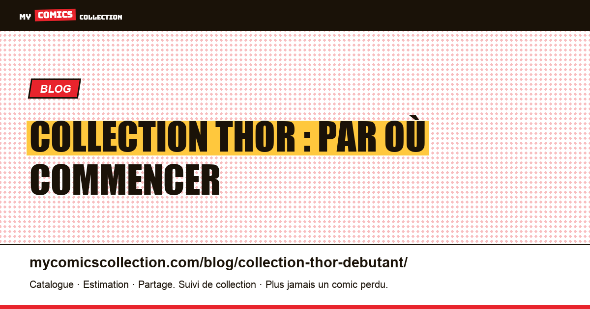 Collection Thor : par où commencer — illustration article