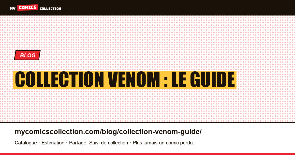 Collection Venom : le guide — illustration article