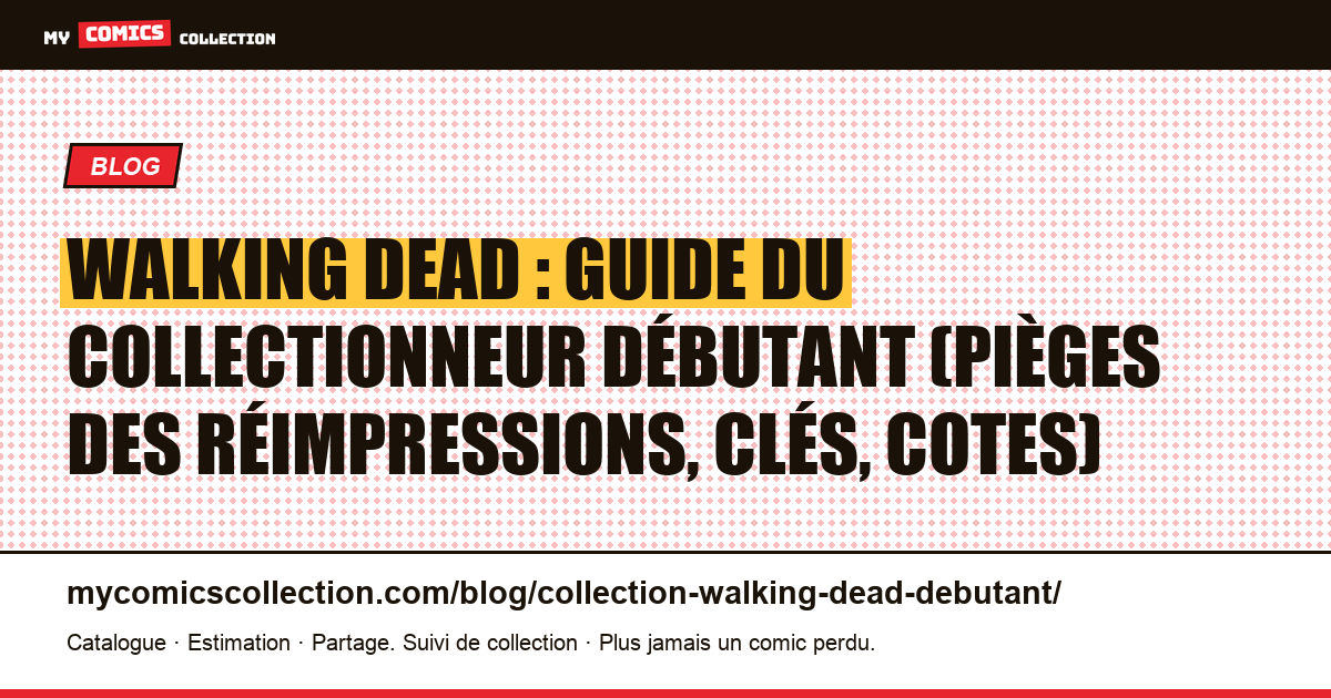 Débuter la collection Walking Dead : le guide du débutant — illustration article