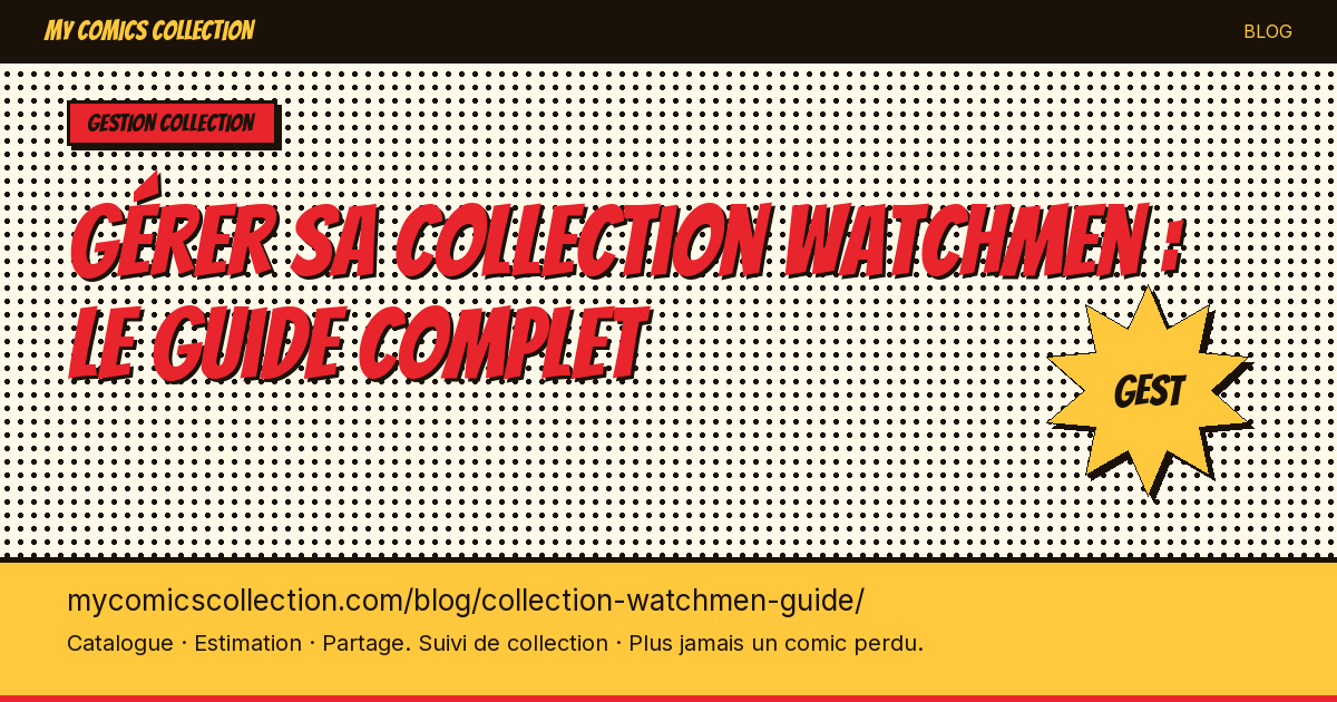 Gérer sa collection Watchmen : le guide du collectionneur — illustration article