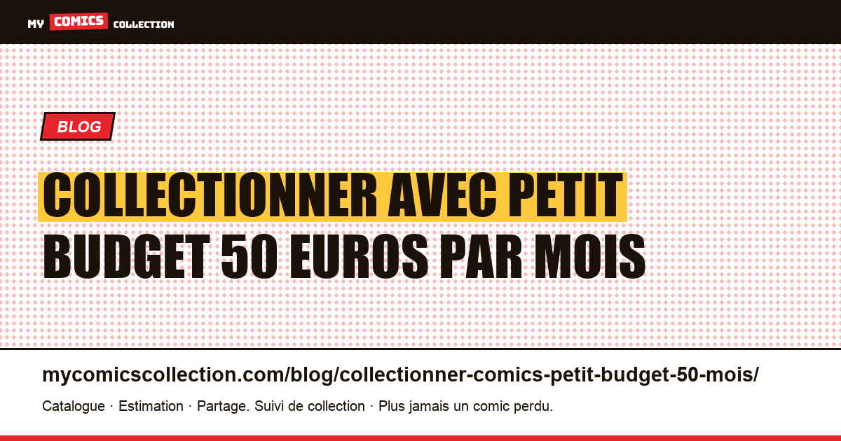 Collectionner avec petit budget 50 euros par mois — illustration article