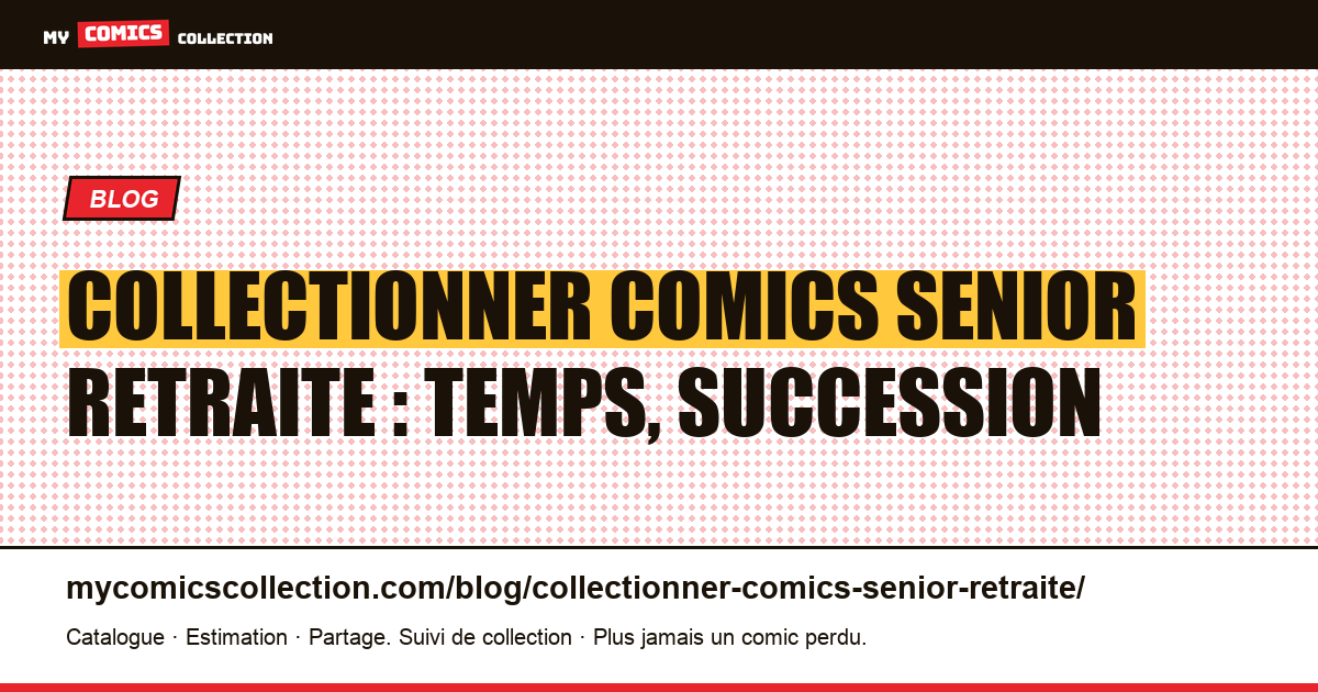 Collectionner comics senior retraite : temps, succession — illustration article