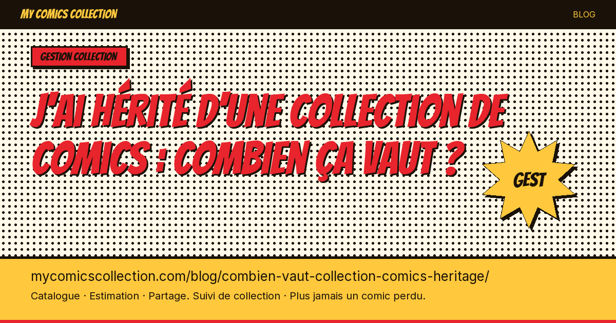 Vous avez hérité d'une collection de comics : voici comment en connaître la valeur — illustration article