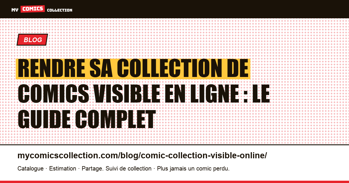 Rendre sa collection de comics visible en ligne : le guide complet — illustration article