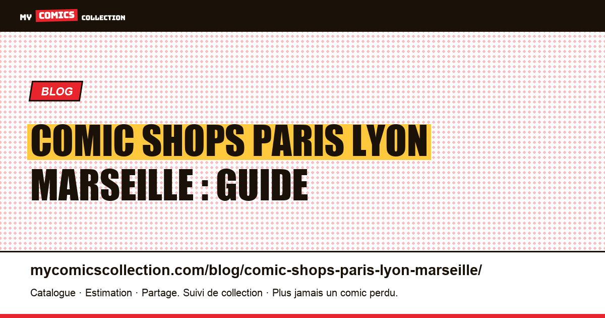 Comic shops Paris Lyon Marseille : guide — illustration article
