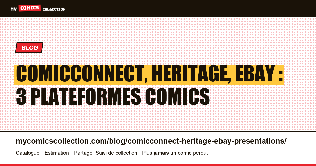 ComicConnect, Heritage, eBay : 3 plateformes comics — illustration article