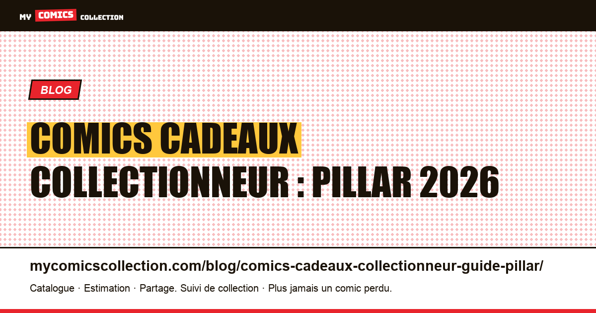Comics cadeaux collectionneur : pillar 2026 — illustration article