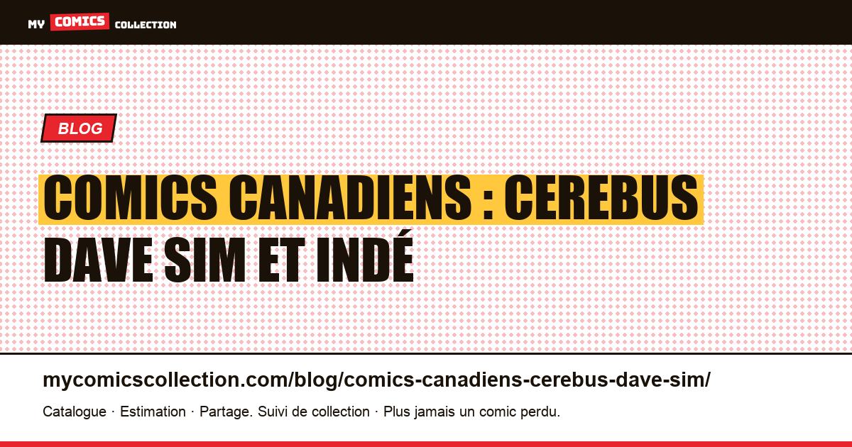 Comics canadiens : Cerebus Dave Sim et indé — illustration article