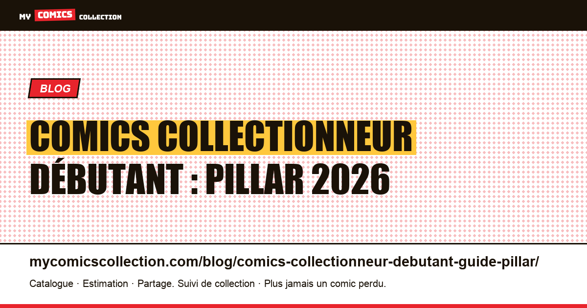 Comics collectionneur débutant : pillar 2026 — illustration article