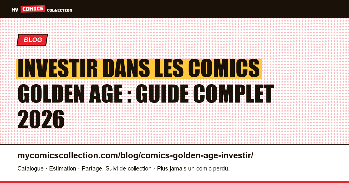 Investir dans les comics Golden Age : guide complet 2026 — illustration article