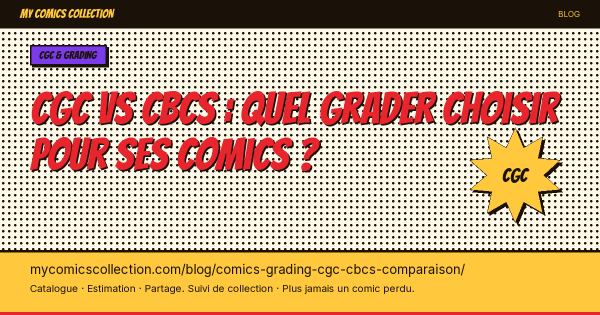 CGC vs CBCS : quel grader choisir pour ses comics ? — illustration article