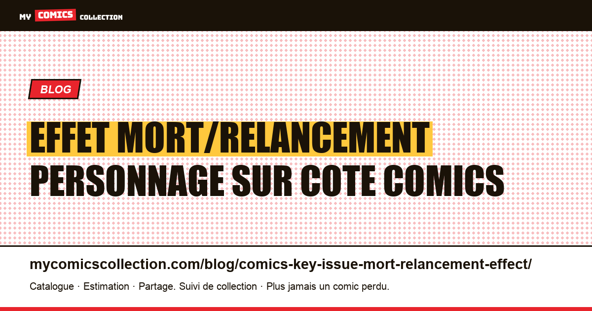 Effet mort/relancement personnage sur cote comics — illustration article