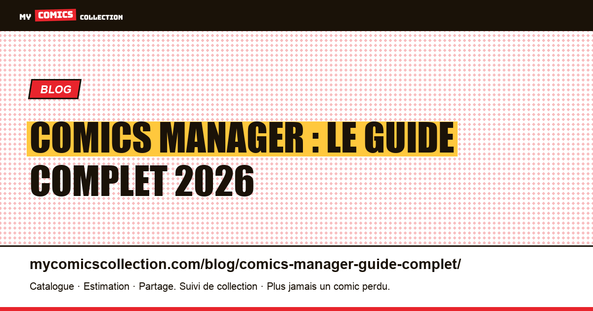 Comics Manager : le guide complet 2026 — illustration article