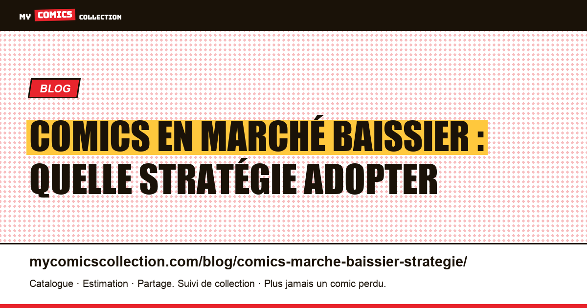 Comics en marché baissier : quelle stratégie adopter — illustration article