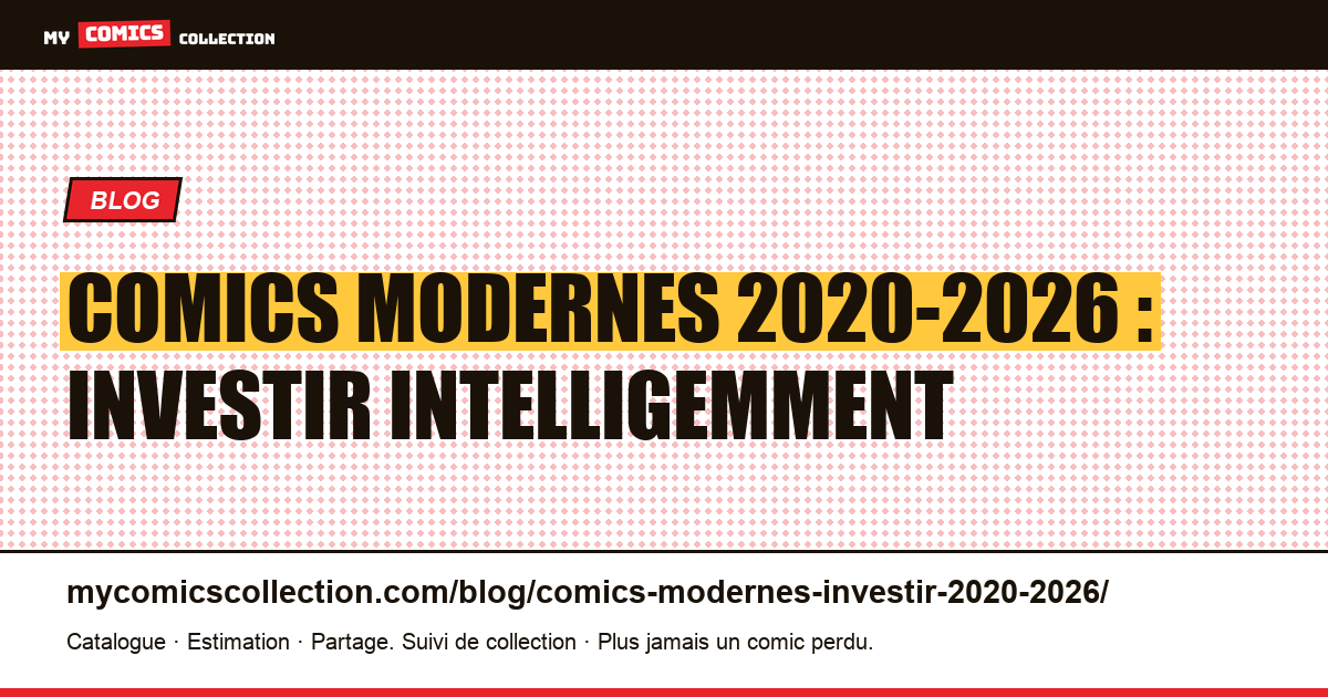Comics modernes 2020-2026 : investir intelligemment — illustration article