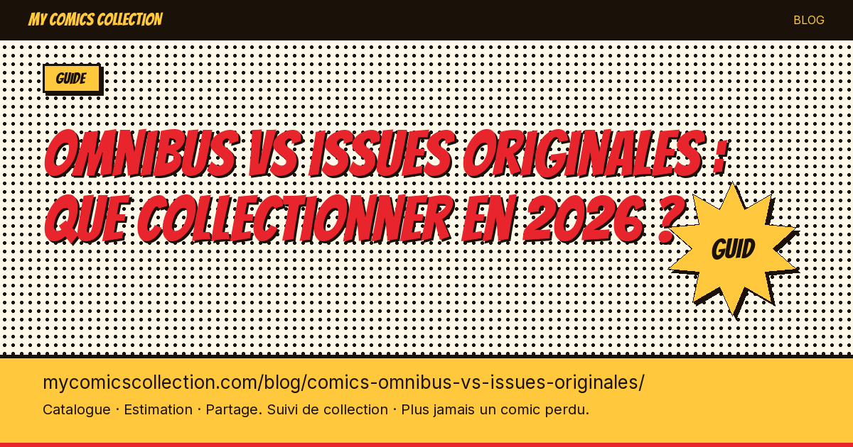 Omnibus vs issues originales : que collectionner en 2026 ? — illustration article