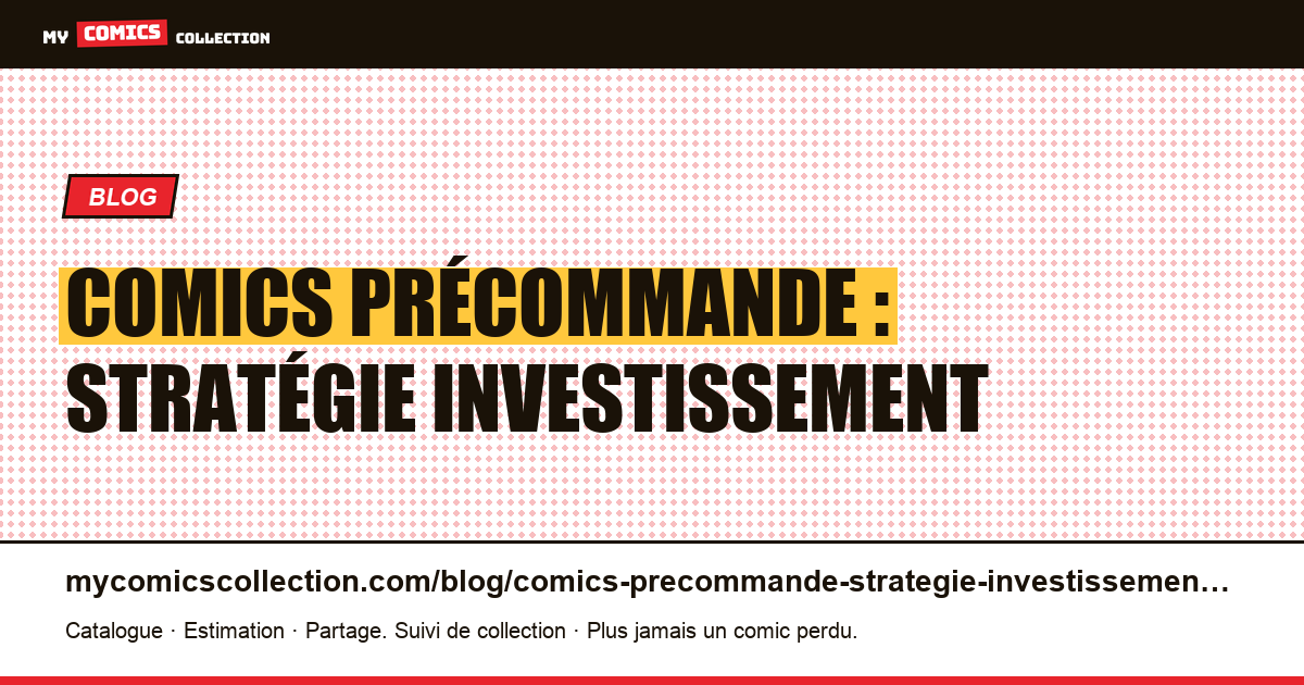 Comics précommande : stratégie investissement — illustration article