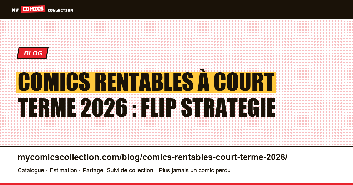 Comics rentables à court terme 2026 : flip strategie — illustration article