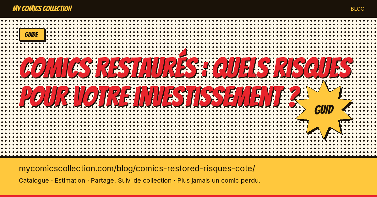 Comics restaurés : quels risques pour votre investissement ? — illustration article