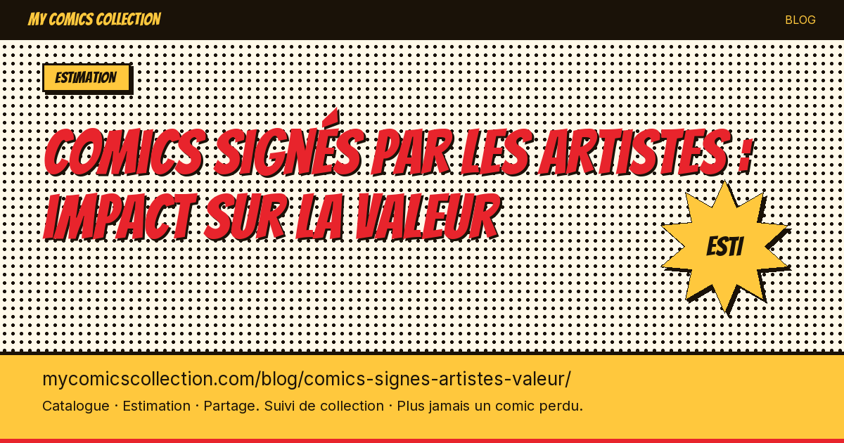Comics signés par les artistes : impact sur la valeur — illustration article