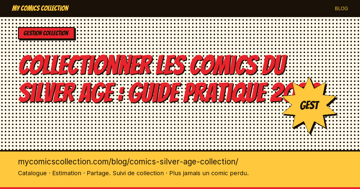 Collectionner les comics du Silver Age : guide pratique 2026 — illustration article