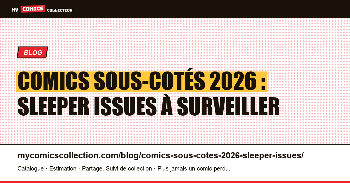 Comics sous-cotés 2026 : sleeper issues à surveiller — illustration article