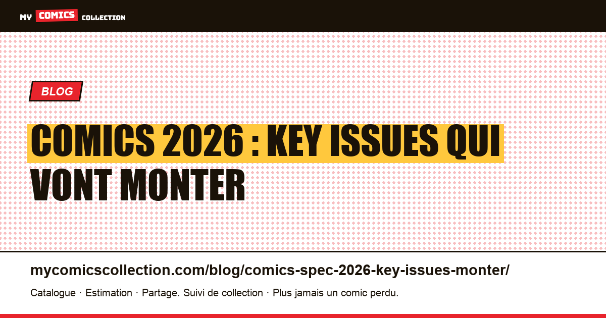 Comics 2026 : key issues qui vont monter — illustration article