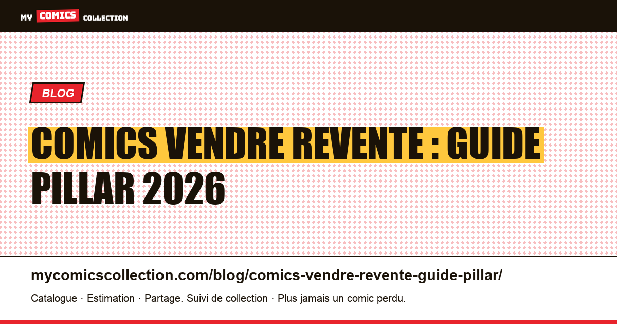 Comics vendre revente : guide pillar 2026 — illustration article