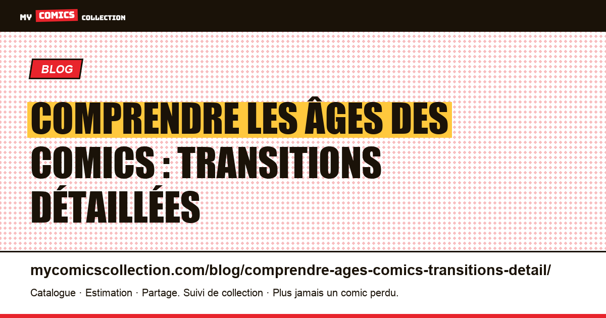 Comprendre les âges des comics : transitions détaillées — illustration article