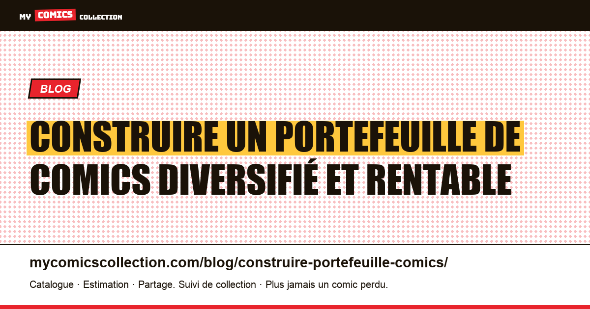 Construire un portefeuille de comics diversifié et rentable — illustration article