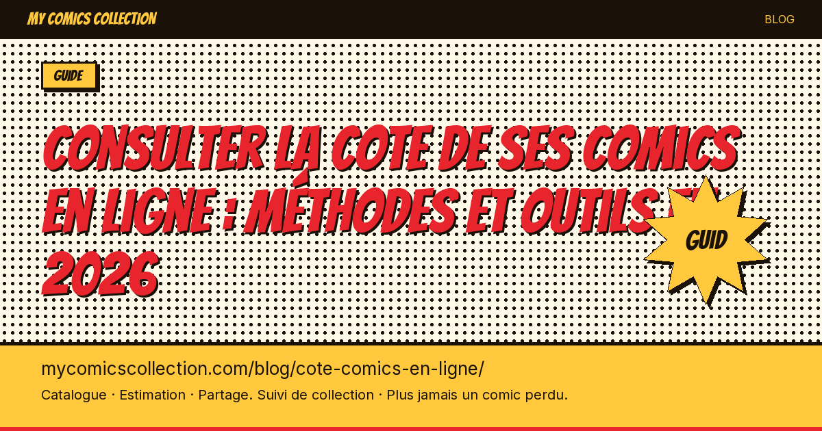 Consulter la cote de ses comics en ligne : méthodes et outils en 2026 — illustration article