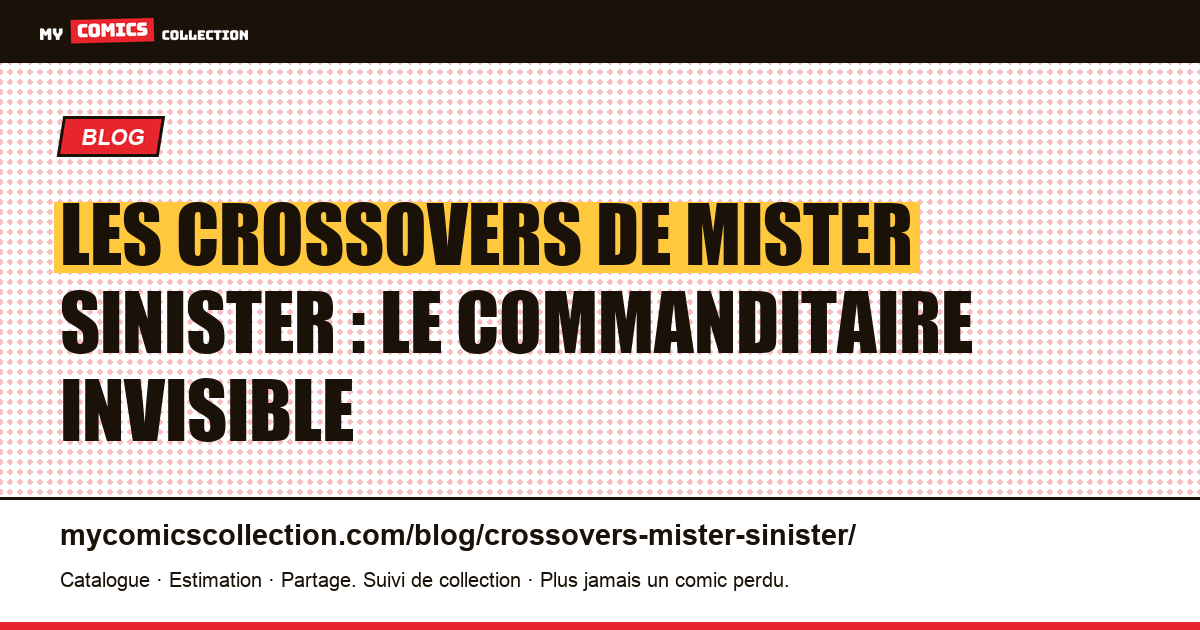 Les crossovers de Mister Sinister : le commanditaire invisible — illustration article