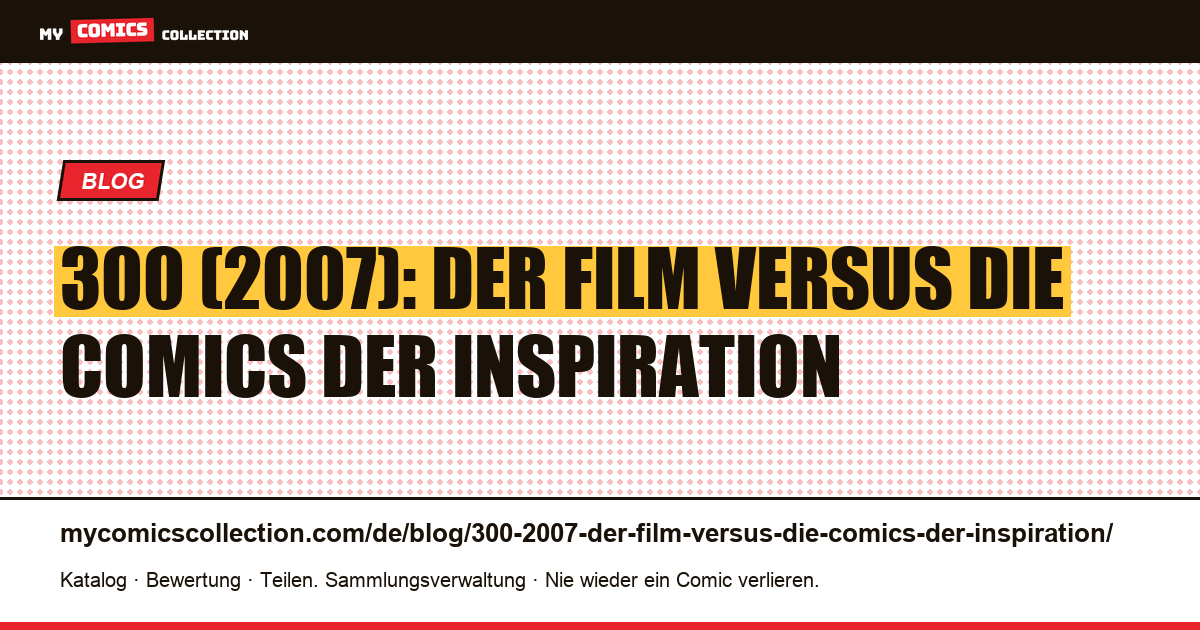 300 (2007): Der Film versus die Comics der Inspiration — Artikelillustration