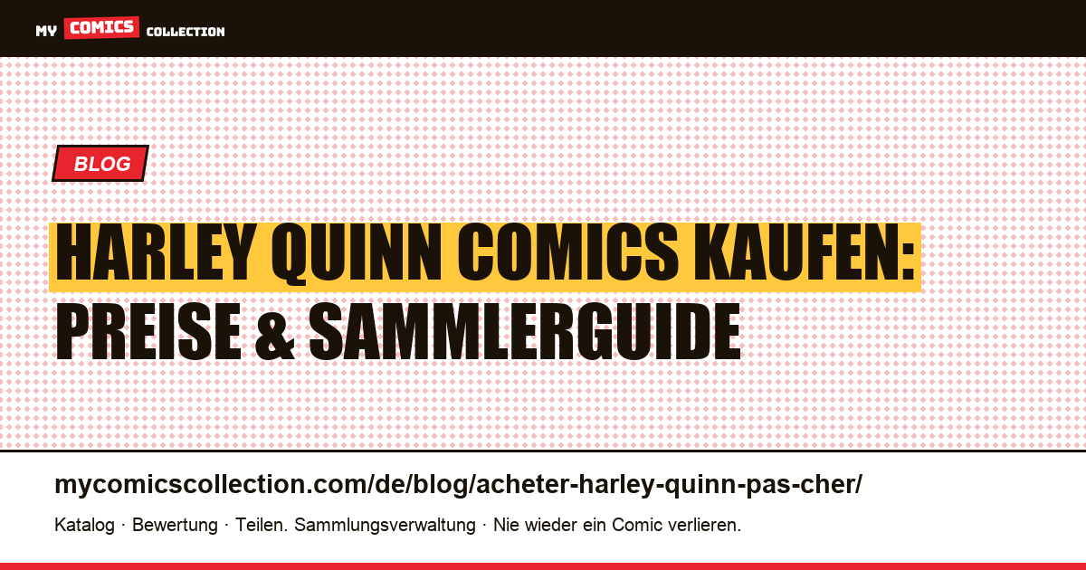 Harley Quinn Comics kaufen: Sammlerguide zu Preisen und Auflagen — Artikelillustration