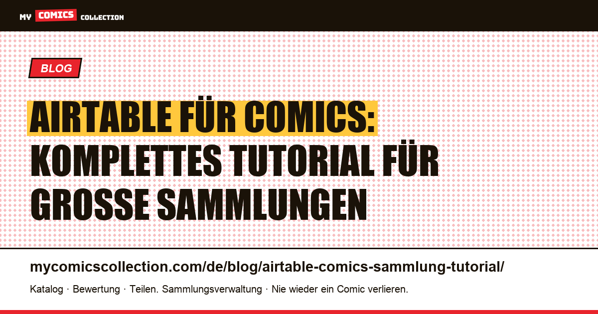 Airtable für Comics: Tutorial zur Verwaltung einer 500+ Sammlung — Artikelillustration