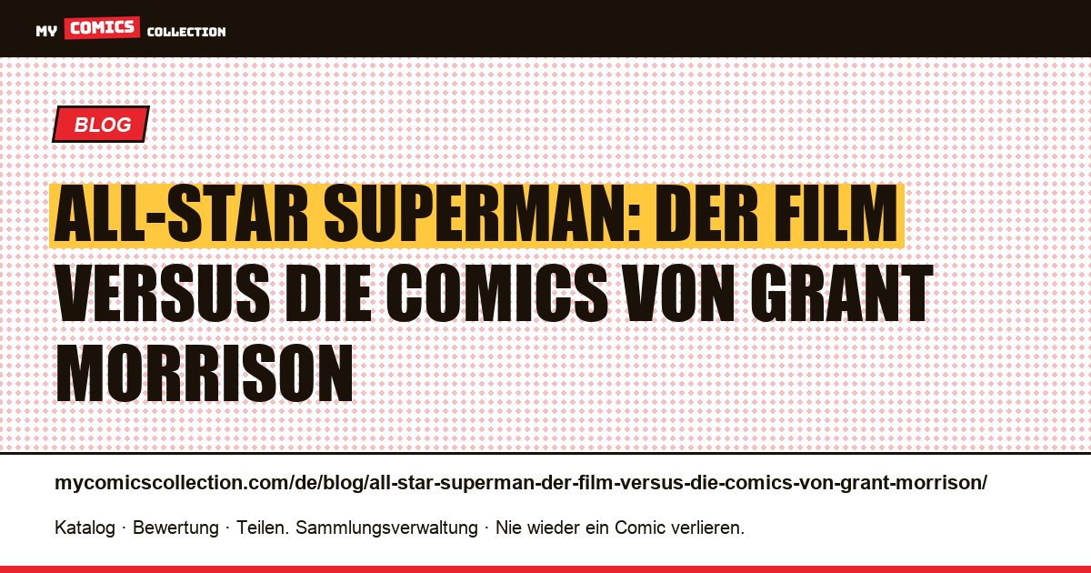 All-Star Superman: Der Film versus die Comics von Grant Morrison — Artikelillustration