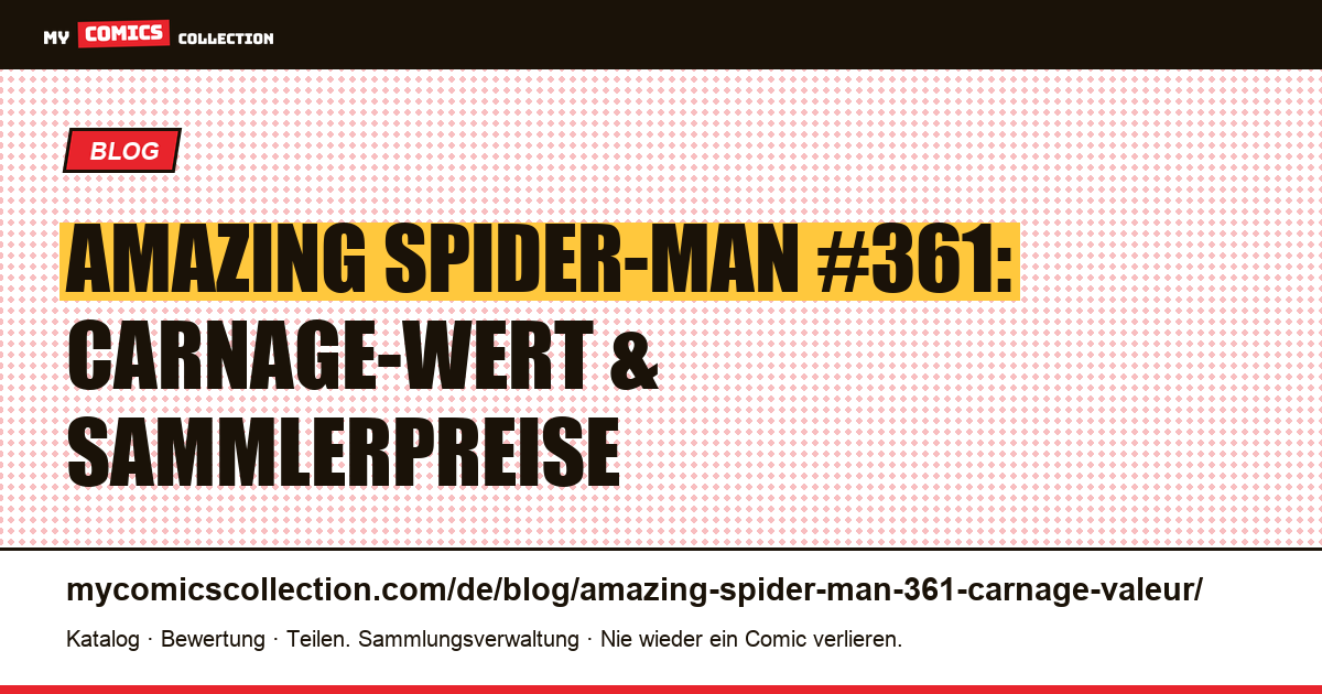 Amazing Spider-Man #361 Carnage: Wert & Sammlerpreise — Artikelillustration