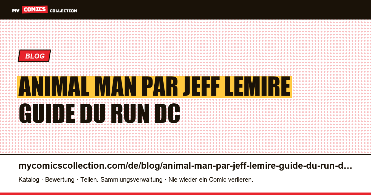 Animal Man par Jeff Lemire : guide du run DC — Artikelillustration