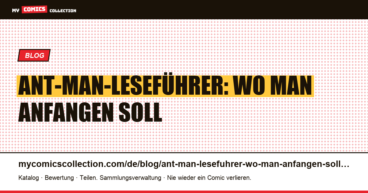 Ant-Man-Leseführer: Wo man anfangen soll — Artikelillustration