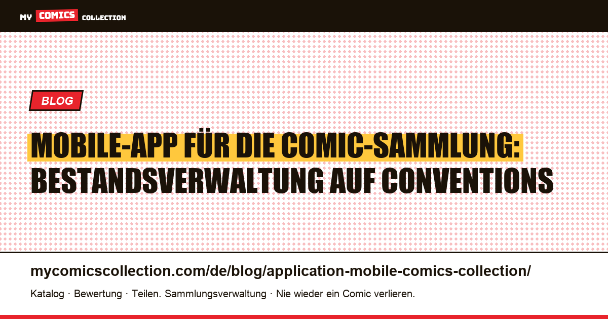 Mobile-App für die Comic-Sammlung: Bestandsverwaltung auf Conventions — Artikelillustration