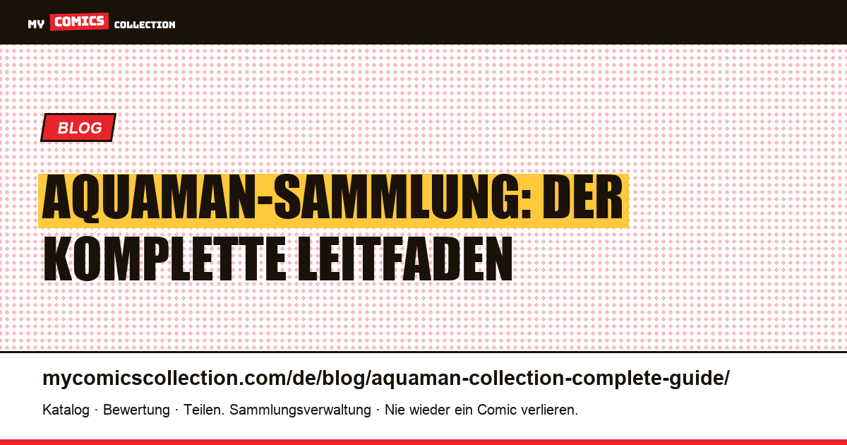 Aquaman-Sammlung: Der komplette Leitfaden — Artikelillustration