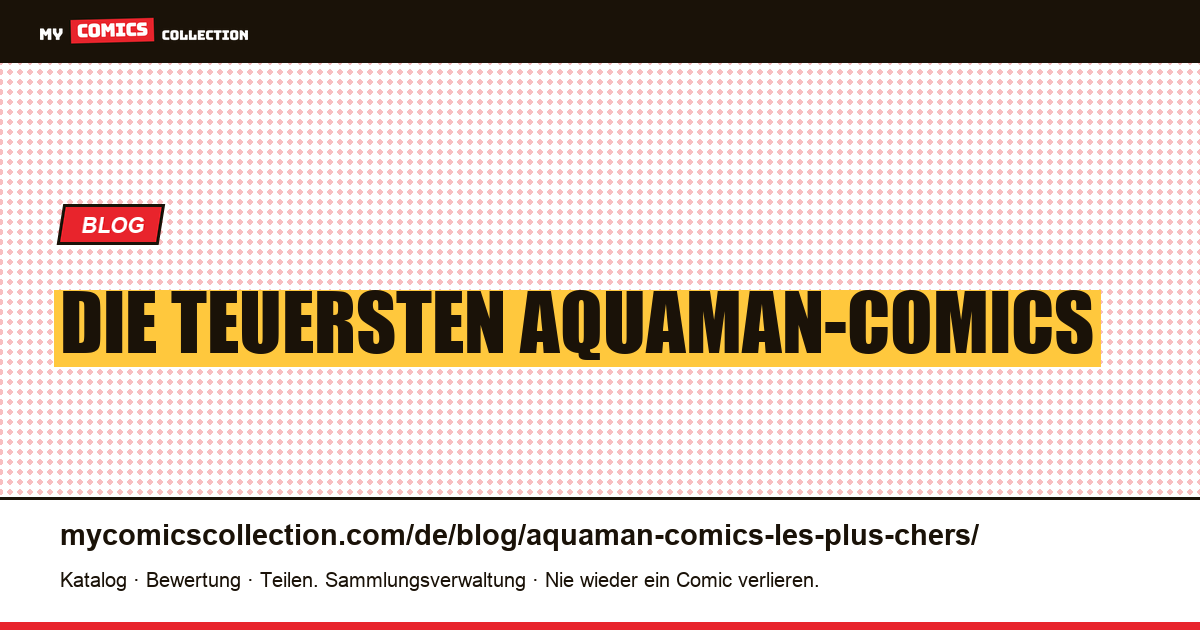 Die teuersten Aquaman-Comics — Artikelillustration